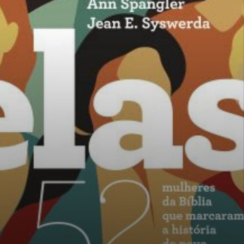Devocional ‘Elas’ resgata a força de 52 mulheres que moldaram a história da Bíblia 💖📖