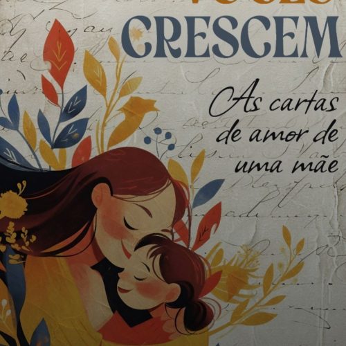 Dez anos em cartas: a literatura sensível em “Enquanto vocês crescem”
